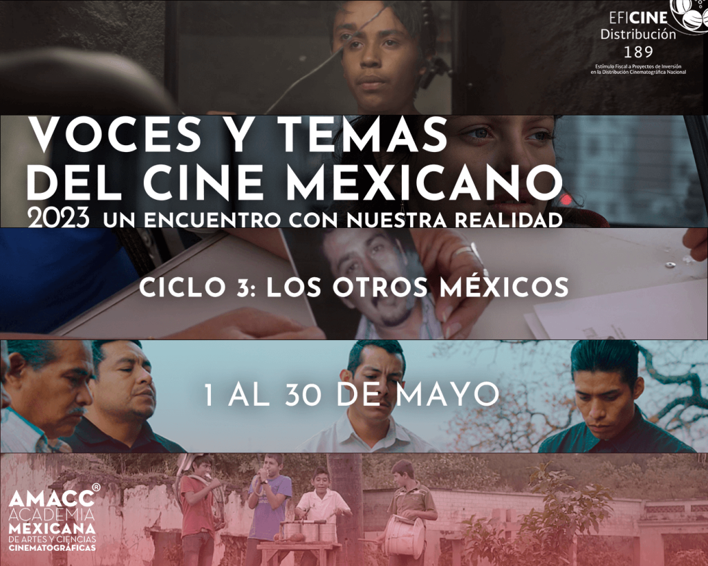 Ciclo 3 del circuito de exhibición Voces y Temas del Cine Mexicano 2023: Un encuentro con nuestra realidad, los otros Méxicos